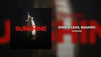 Idris \u0026 Leos, BAGARDI - Sunshine - YouTube