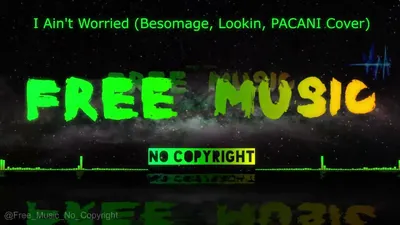 I Ain't Worried (Besomage, Lookin, PACANI Cover) [ Free Music No Copyright  ] 4K - YouTube