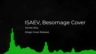 Tell Me Why (ISAEV, Besomage Cover) (Magic Cover Release) - YouTube