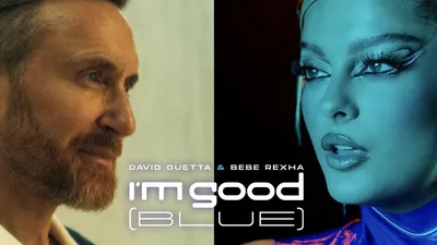 David Guetta \u0026 Bebe Rexha - I'm Good (Blue) [Official Music Video] - YouTube