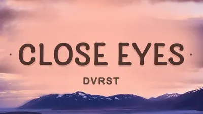 1 HOUR ] DVRST - CLOSE EYES (Lyrics) - YouTube
