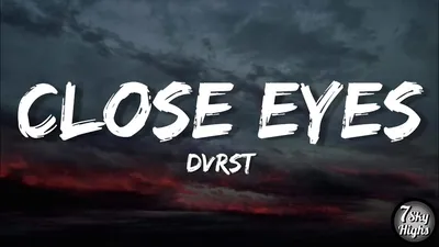 DVRST - Close Eyes (Lyrics/Lyric Video) - YouTube
