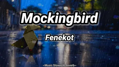 Mockingbird ~ Fenekot (Slowed+Reverb) - YouTube