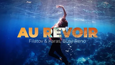 Filatov \u0026 Karas, Busy Reno — Au Revoir (Official Mood Video) - YouTube