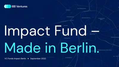 IBB Ventures ergänzt Venture Capital Angebot um Impact VC Fonds