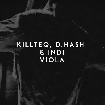 Viola - Single by KiLLTEQ, D.HASH \u0026 Indi on Apple Music