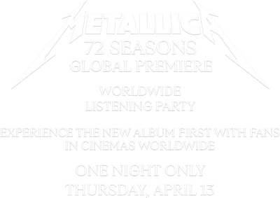 Metallica: 72 Seasons - Global Premiere | Official Website | 13 April 2023