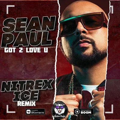DJ.ru: Sean Paul - Got 2 Love U (NITREX \u0026 ICE Remix) - Ice, Trap