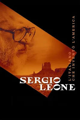Серджио Леоне: Итальянец, который изобрел Америку (фильм, 2022) — CinéSérie