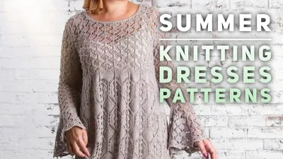 Летние ПЛАТЬЯ СПИЦАМИ: схемы / модели / описания 👗| SUMMER KNITTING  DRESSES PATTERNS - YouTube